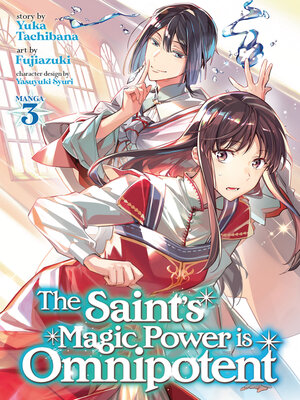 cover image of The Saint's Magic Power is Omnipotent (Manga), Volume 3